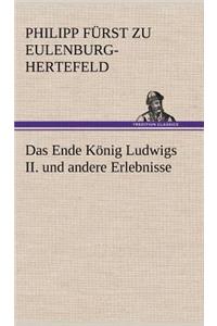 Das Ende Konig Ludwigs II. Und Andere Erlebnisse