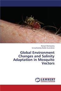 Global Environment Changes and Salinity Adaptation in Mosquito Vectors