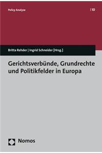 Gerichtsverbunde, Grundrechte Und Politikfelder in Europa