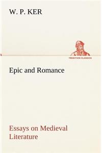 Epic and Romance Essays on Medieval Literature