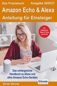 Das Praxisbuch  Echo & Alexa - Anleitung fur Einsteiger (Ausgabe 2020/21)
