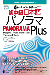 Pre-Intermediate Japanese: Panorama Plusーstepping Toward Intermediate Through 10 Topics