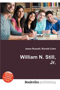 William N. Still, Jr.