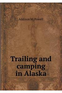 Trailing and Camping in Alaska
