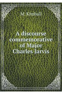 A Discourse Commemorative of Major Charles Jarvis