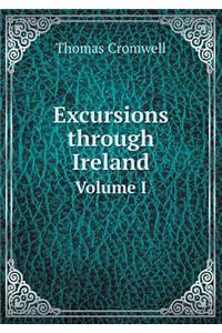 Excursions Through Ireland Volume I