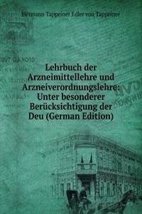 Lehrbuch der Arzneimittellehre und Arzneiverordnungslehre: Unter besonderer Berucksichtigung der Deu (German Edition)