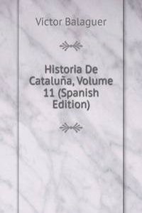 Historia De Cataluna, Volume 11 (Spanish Edition)