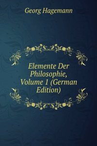 Elemente Der Philosophie, Volume 1 (German Edition)