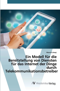 Ein Modell für die Bereitstellung von Diensten für das Internet der Dinge durch Telekommunikationsbetreiber