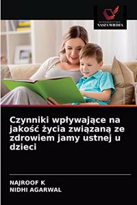 Czynniki wplywające na jakośc życia związaną ze zdrowiem jamy ustnej u dzieci