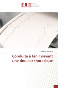 Conduite à tenir devant une douleur thoracique