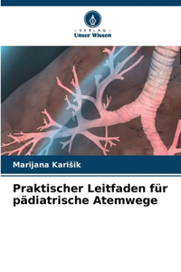 Praktischer Leitfaden für pädiatrische Atemwege