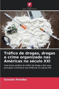 Tráfico de drogas, drogas e crime organizado nas Américas no século XXI