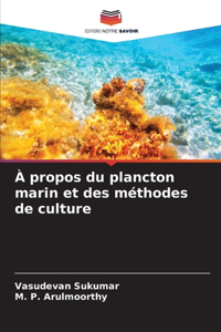 À propos du plancton marin et des méthodes de culture