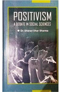 Positivism: A Debate in Social Sciences