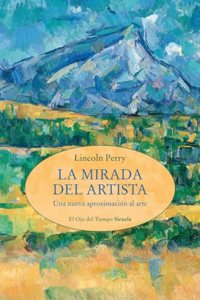 La mirada del artista: Una nueva aproximacion al arte