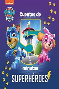 Paw Patrol | Patrulla Canina. Recopilatorio de cuentos - Cuentos de 5 Minutes Superheroes