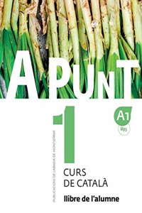 A punt. Curs de catala. Llibre de l'alumne, 1
