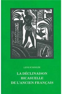 La Declinaison Bicasuelle de l'Ancien Francais