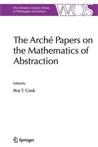 Arché Papers on the Mathematics of Abstraction