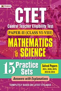 Ctet Central Teacher Eligibility Test Paper-Ii (Class: 6-8) Mathematics And Science 15 Practice Sets 2022