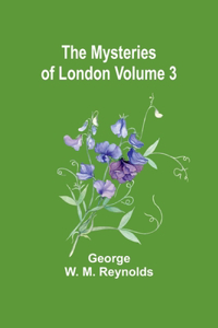 Mysteries of London Volume 3