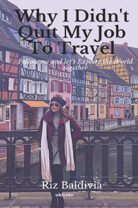 Why I Didn't Quit My Job to Travel