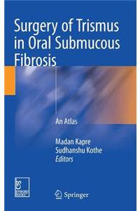 Surgery of Trismus in Oral Submucous Fibrosis