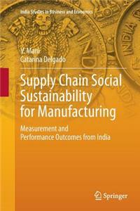 Supply Chain Social Sustainability for Manufacturing