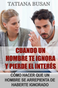 Cuando un hombre te ignora y pierde el interés