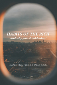 Habits of the Rich and why you should adapt