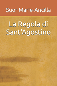 La Regola di Sant'Agostino