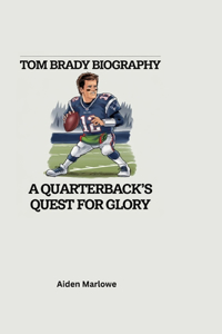 Tom Brady Biography