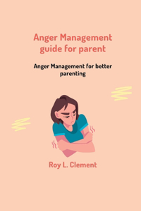 Anger management guide for parent