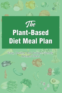 The Plant-Based Diet Meal Plan