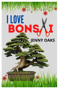 I Love Bonsai