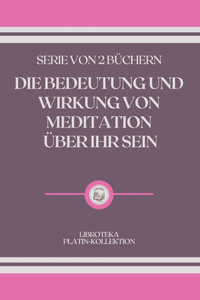 Die Bedeutung Und Wirkung Von Meditation Über Ihr Sein