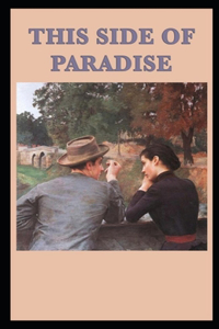 This Side of Paradise: (illustrated edition)