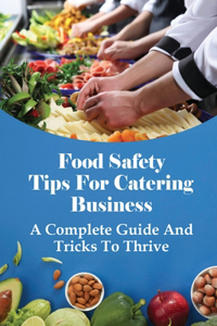 Food Safety Tips For Catering Business