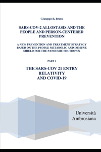 Sars-Cov-2 Allostasis and the People and Person-Centered Prevention a New Prevention and Treatment Strategy Based on the People Metabolic and Immune Shield for the Pandemic Shutdown: The Sars-Cov 2 Entry Relativity and Covid-19