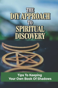 The DIY Approach To Spiritual Discovery