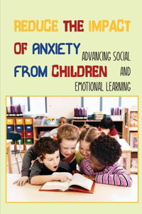 Reduce The Impact Of Anxiety From Children