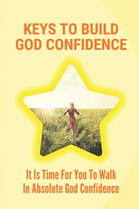 Keys To Build God Confidence