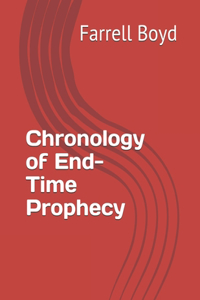 Chronology of End-Time Prophecy