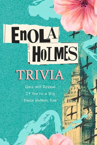 Enola Holmes Trivia