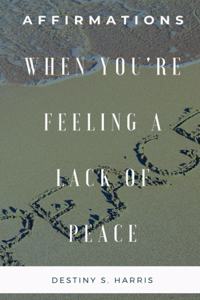 When You're Feeling A Lack of Peace