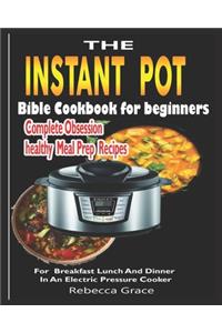 The Instant Pot Bible Cookbook for beginners