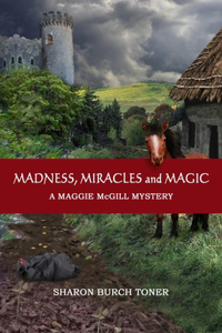 Madness, Miracles and Magic