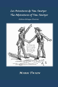 Les Aventures de Tom Sawyer / The Adventures of Tom Sawyer (Edition Bilingue Illustrée)